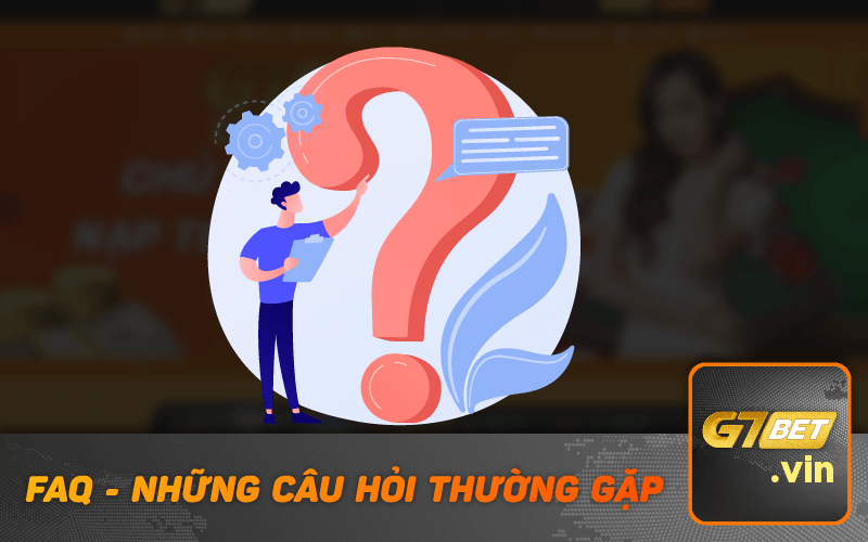 FAQ - Những Câu Hỏi Thường Gặp