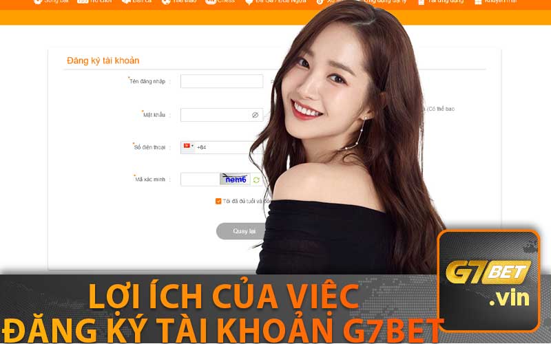 Lợi Ích Của Việc
Đăng Ký Tài Khoản G7Bet